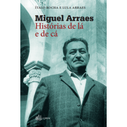 Miguel Arraes - Histórias de lá e de cá