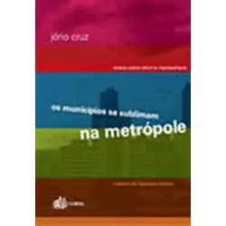 OS MUNICÍPIOS SE SUBLIMAM NA METRÓPOLE