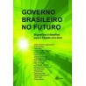 GOVERNO BRASILEIRO NO FUTURO