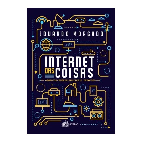 Internet das Coisas - Completa: Teoria, Prática e Desafios